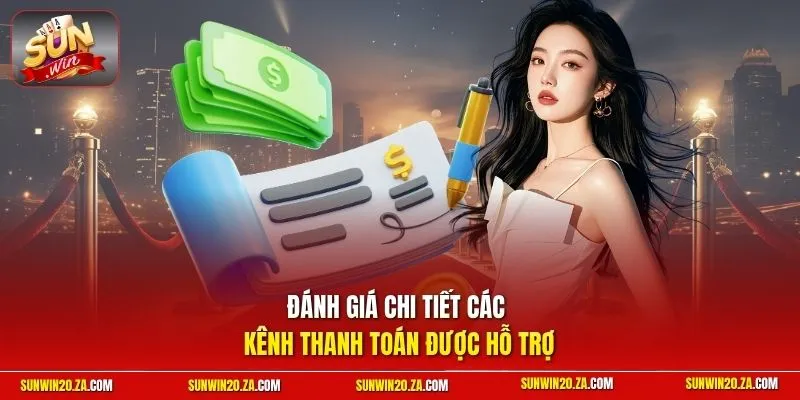Đánh giá chi tiết các kênh thanh toán được hỗ trợ